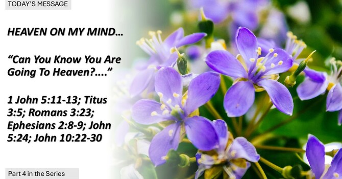 “Can You Know You Are Going To Heaven?”