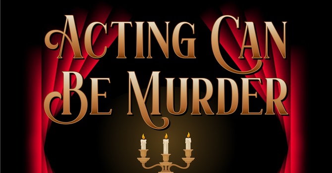 Acting Can Be Murder