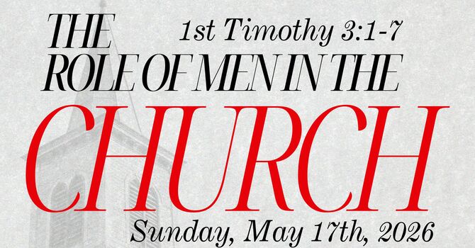 The Role of Men in the Church | 1 Timothy 3:1-7 image