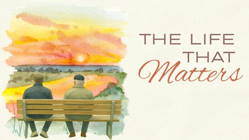 The Life that Matters