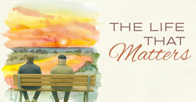 The Life that Matters