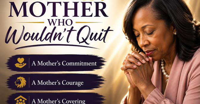 A Mother Who Wouldn't Quit