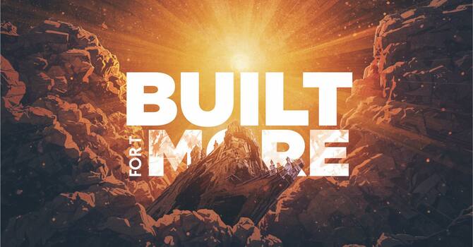 Built For More