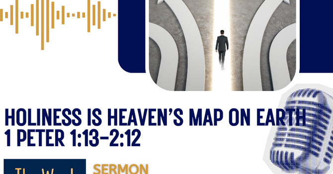 Holiness is heaven’s map on earth.