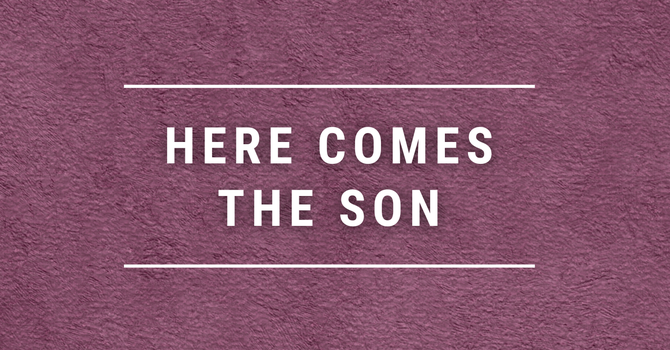 Here Comes the Son