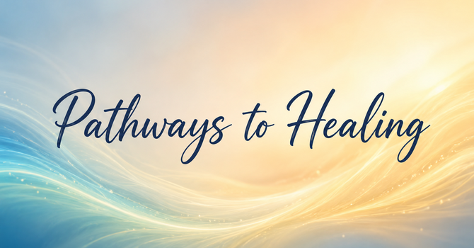 Pathways to Healing