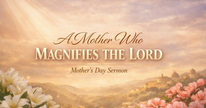 A Mother Who Magnifies the Lord image