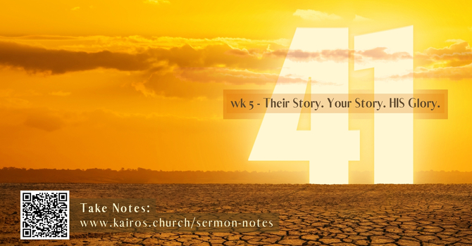 Week 5: Their Story. Your Story. His Glory.