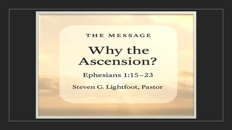 Why the Ascension?