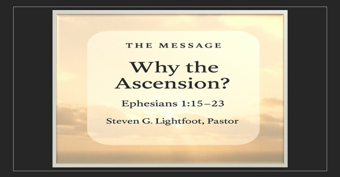 Why the Ascension?