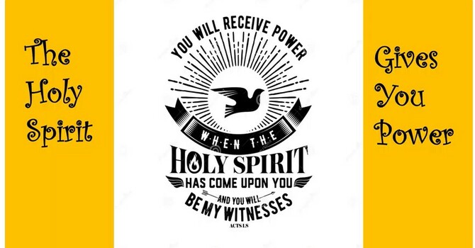 The Holy Spirit Gives Power