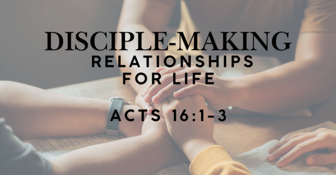 Disciple Making Relationships for Life