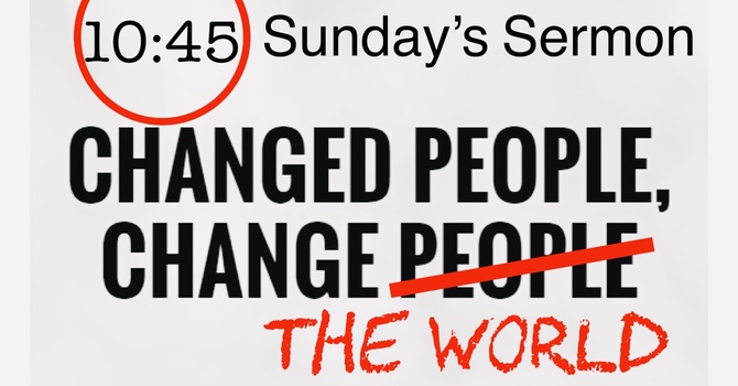 Changed People Change the World