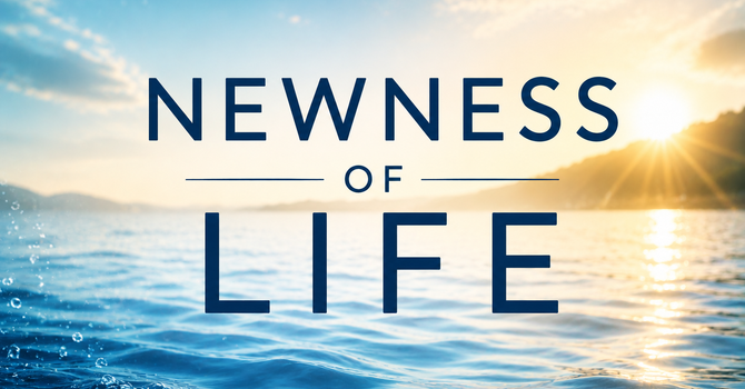 Newness of Life