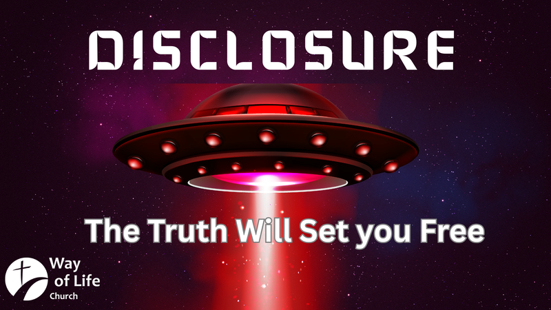 DISCLOSURE: The Truth Will Set You Free