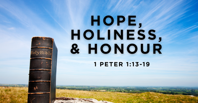 Hope, Holiness & Honour