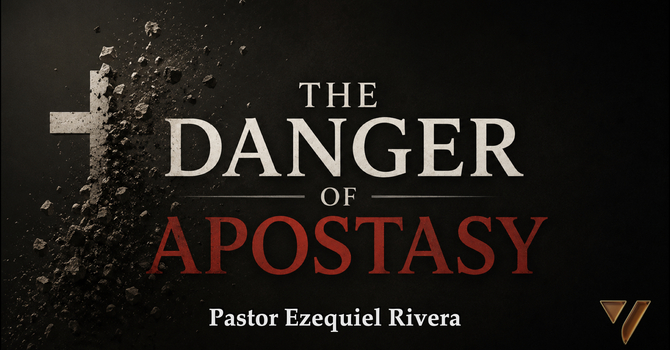The Danger of Apostasy