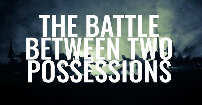 The Battle Between TWO POSSESSIONS - Bro. Rogers