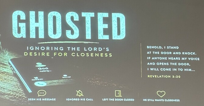 Ghosted: Ignoring the Lord's Desire for Closeness