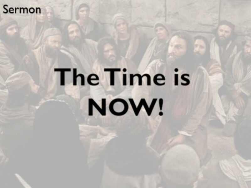 The Time is NOW!