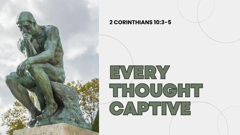 Every Thought Captive
