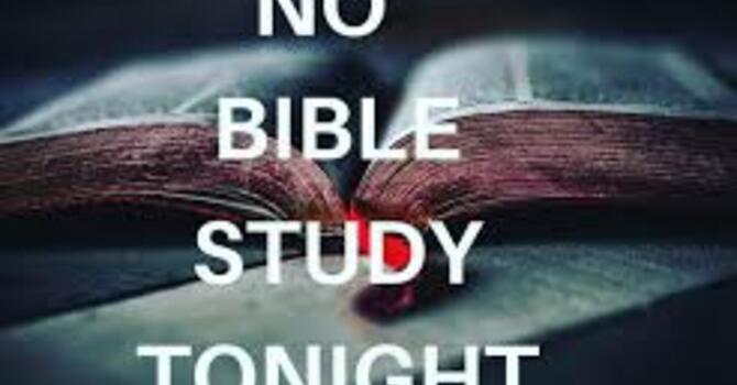 No Mid-Week Bible Study 