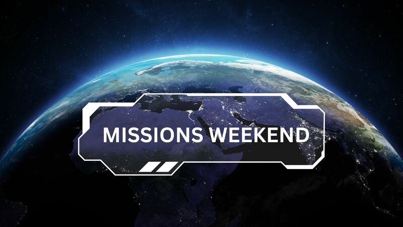 Missions Weekend