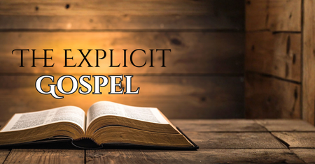 The Explicit Gospel