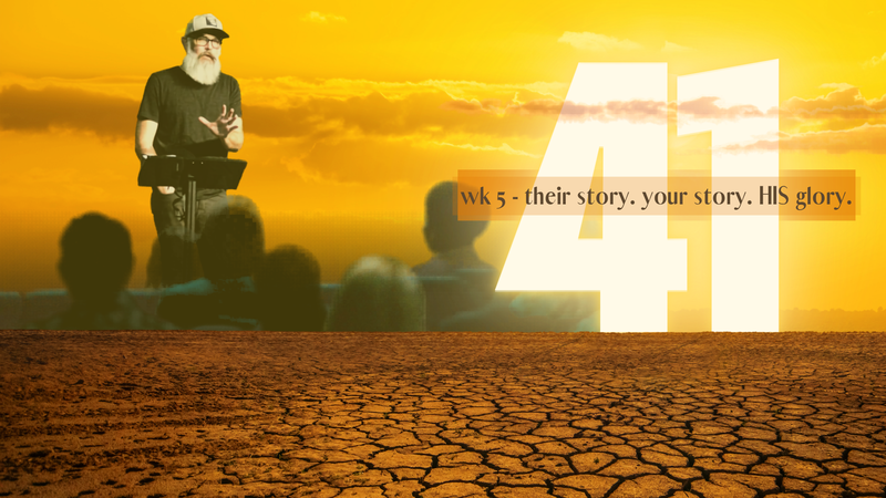 Week 5: Their Story. Your Story. His Glory.