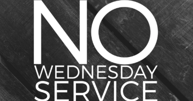 No Wednesday Night Service