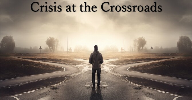  “Crisis at the Crossroads.”