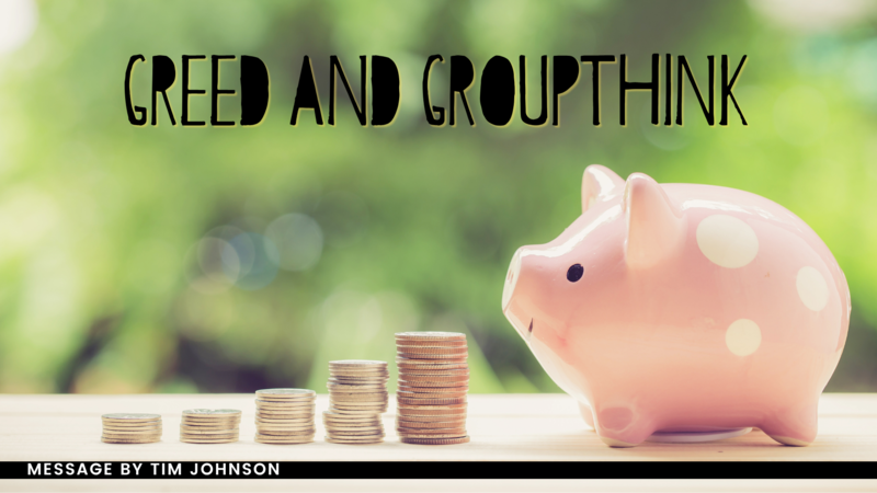 Greed and Groupthink