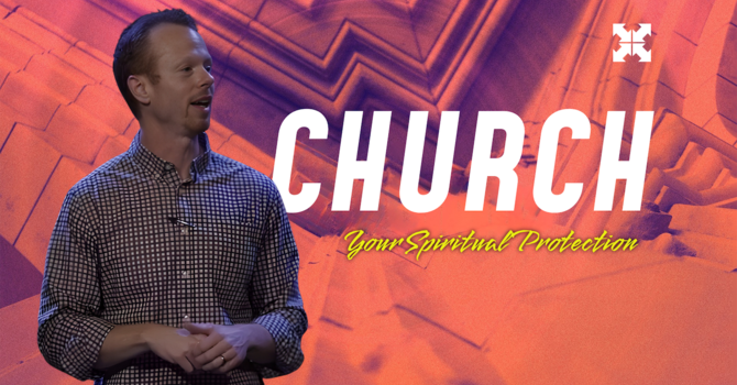 Church: Your Spiritual Protection