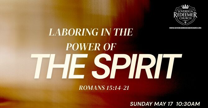 "Laboring In The Power of the Spirit"