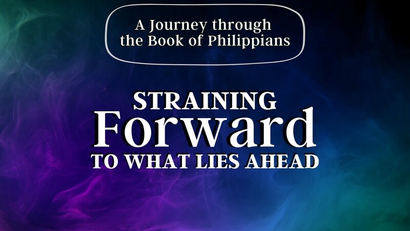 Straining Forward to What Lies Ahead