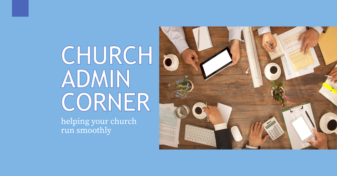 Church Admin Corner: Minutes and Other Records