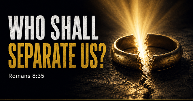 Who Shall Separate Us 