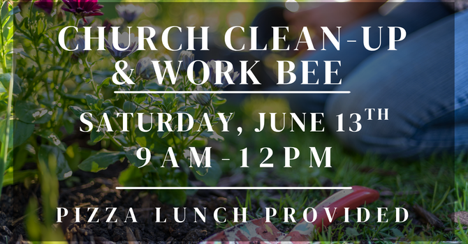 Church Clean-Up + Work Bee