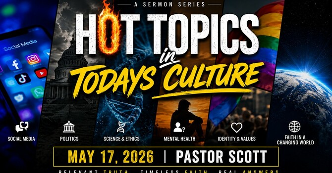 Hot Topics in Today's Culture