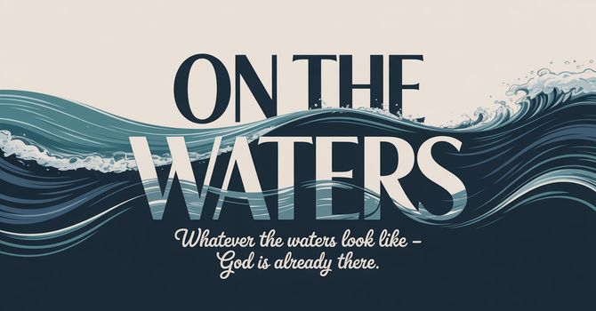 When The Waters Rise