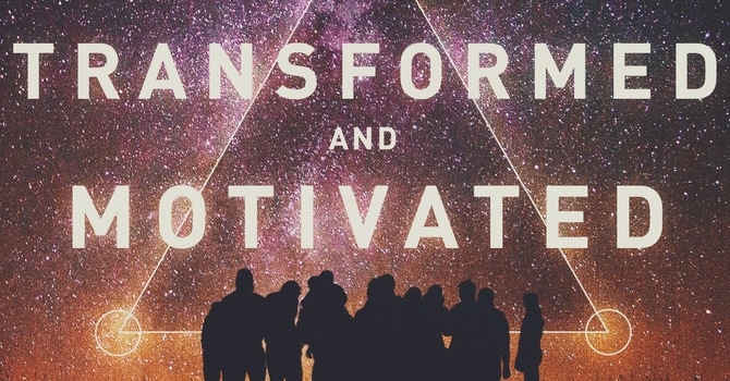 Transformed and Motivated