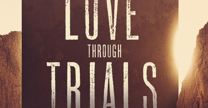 Love Through Trials
