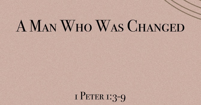 A Man Who Was Changed