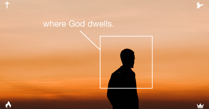 Where God Dwells (Week 3)