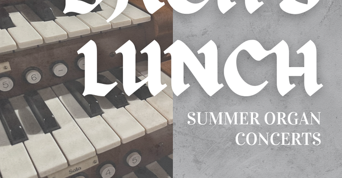 Bach's Lunch Summer Concert Series