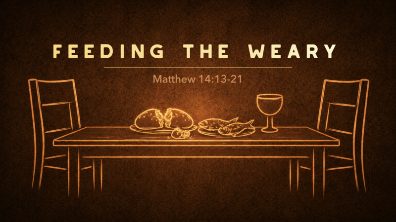 Feeding the Weary