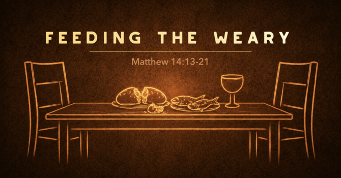 Feeding the Weary