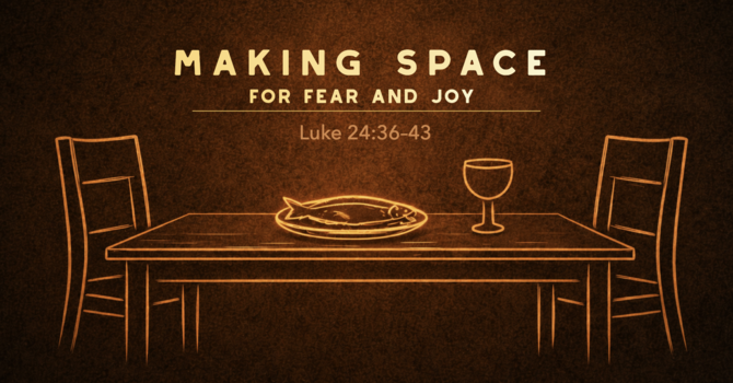 Making Space for Fear and Joy