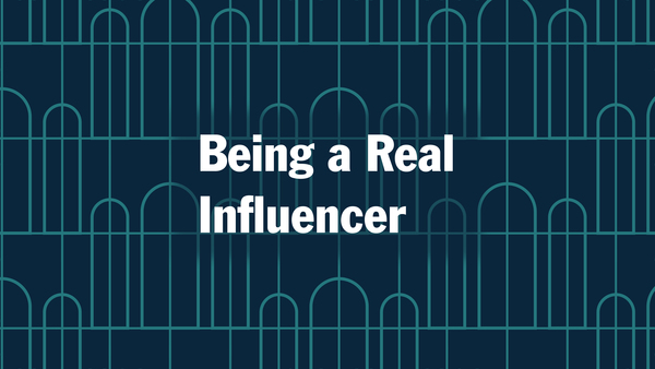 Being a Real Influencer