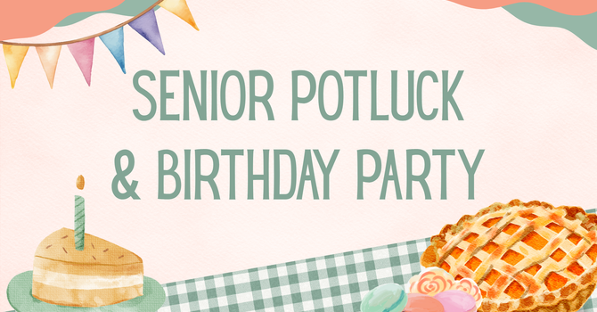 Senior Potluck & Birthday Party